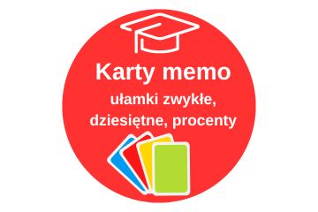 Karty memo do nauki procentów, ułamków zwykłych i ułamków dziesiętnych